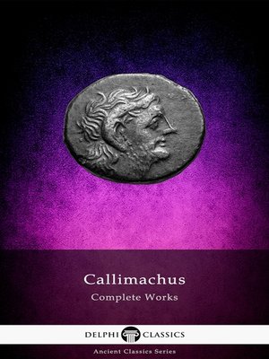 Delphi Complete Works of Callimachus (Illustrated) - ebook